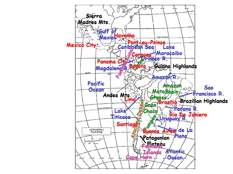 Atlantic Ocean Pacific  Ocean Gulf of Mexico Caribbean Sea Amazon R. Orinoco R.